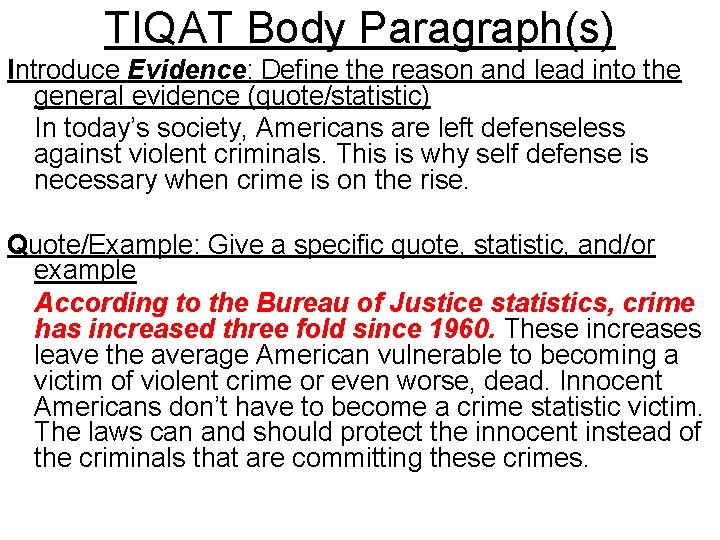 TIQAT Body Paragraph(s) Introduce Evidence: Define the reason and lead into the general evidence