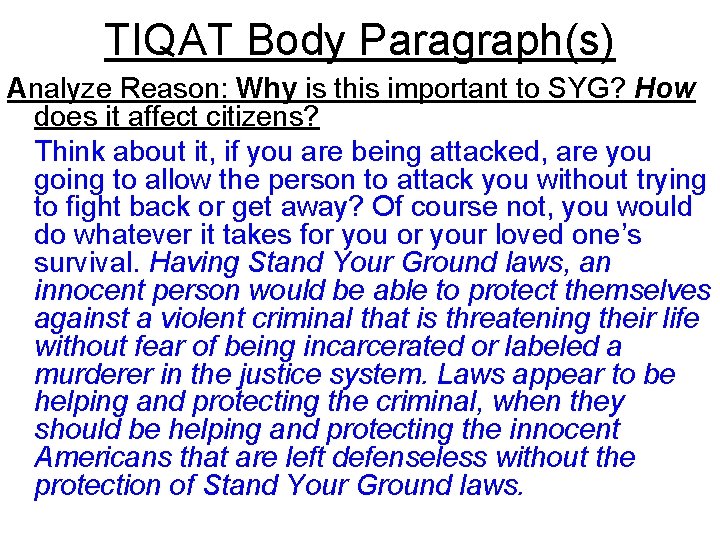 TIQAT Body Paragraph(s) Analyze Reason: Why is this important to SYG? How does it