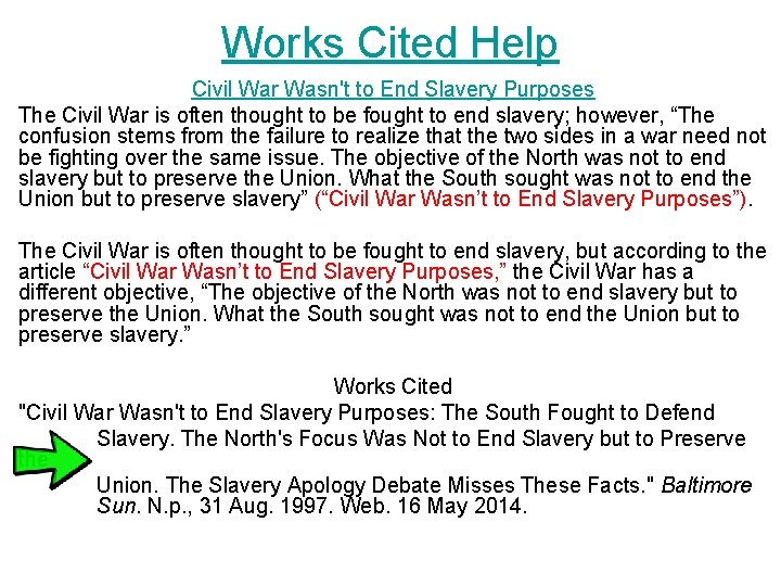 Works Cited Help Civil War Wasn't to End Slavery Purposes The Civil War is