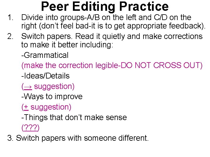 Peer Editing Practice 1. Divide into groups-A/B on the left and C/D on the