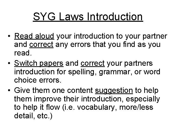 SYG Laws Introduction • Read aloud your introduction to your partner and correct any