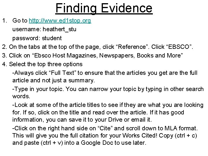 Finding Evidence 1. Go to http: //www. ed 1 stop. org username: heathert_stu password: