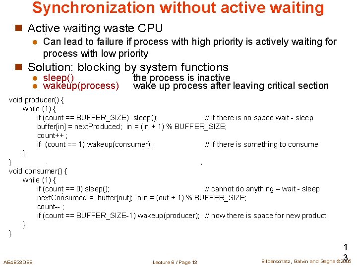 Synchronization without active waiting n Active waiting waste CPU l Can lead to failure