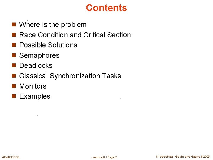 Contents n Where is the problem n Race Condition and Critical Section n Possible