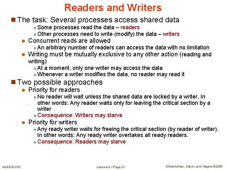 Readers and Writers n The task: Several processes access shared data 4 Some processes
