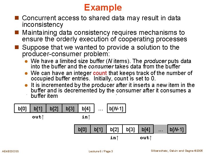 Example n Concurrent access to shared data may result in data inconsistency n Maintaining