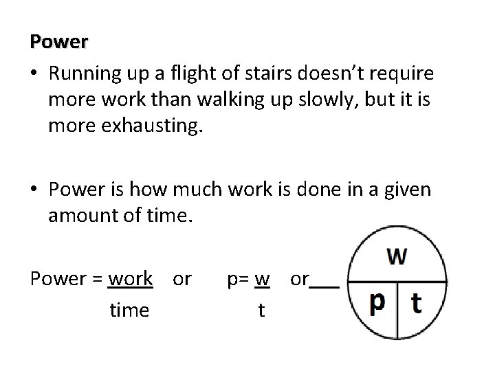 Power • Running up a flight of stairs doesn’t require more work than walking
