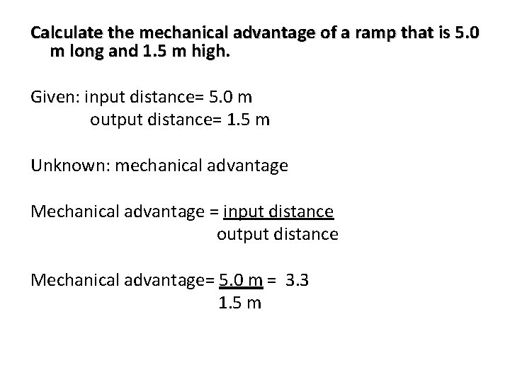 Calculate the mechanical advantage of a ramp that is 5. 0 m long and
