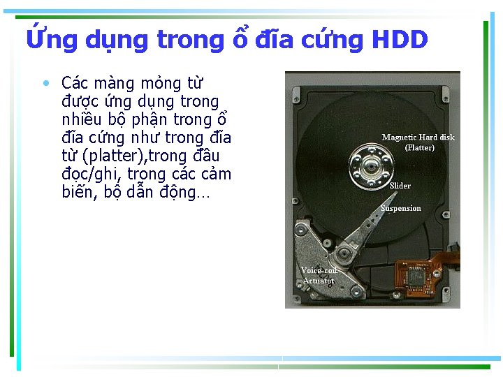 Ứng dụng trong ổ đĩa cứng HDD • Các màng mỏng từ được ứng