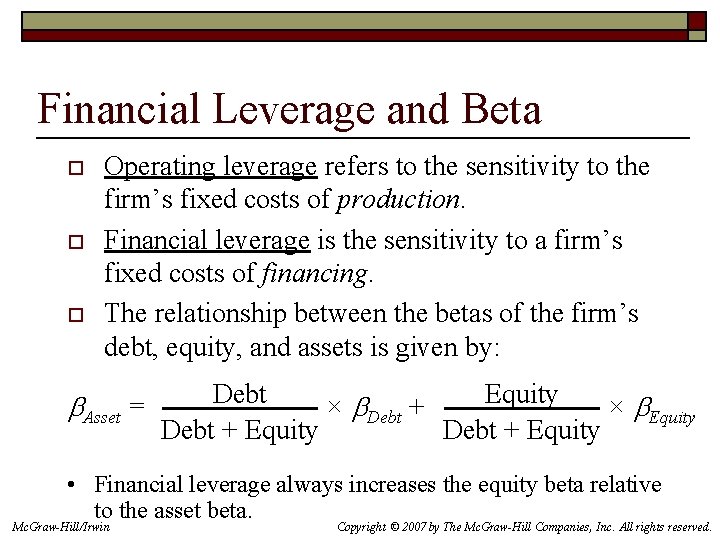Financial Leverage and Beta o o o Operating leverage refers to the sensitivity to