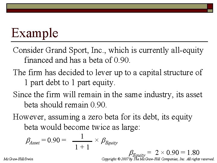 Example Consider Grand Sport, Inc. , which is currently all-equity financed and has a