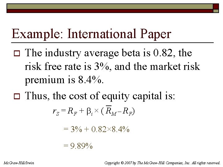 Example: International Paper o o The industry average beta is 0. 82, the risk