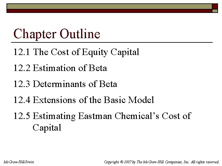 Chapter Outline 12. 1 The Cost of Equity Capital 12. 2 Estimation of Beta