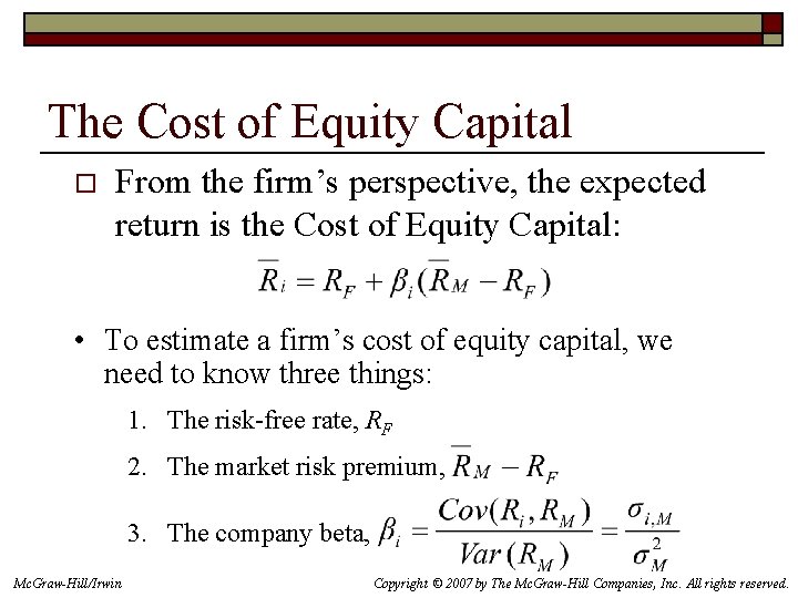 The Cost of Equity Capital o From the firm’s perspective, the expected return is