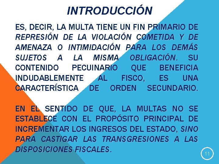 INTRODUCCIÓN ES, DECIR, LA MULTA TIENE UN FIN PRIMARIO DE REPRESIÓN DE LA VIOLACIÓN