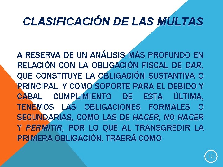 CLASIFICACIÓN DE LAS MULTAS A RESERVA DE UN ANÁLISIS MÁS PROFUNDO EN RELACIÓN CON