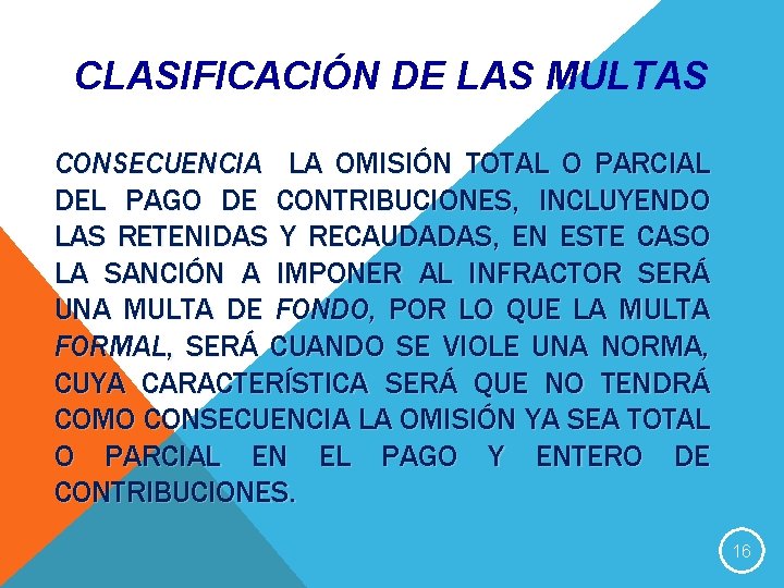 CLASIFICACIÓN DE LAS MULTAS CONSECUENCIA LA OMISIÓN TOTAL O PARCIAL DEL PAGO DE CONTRIBUCIONES,