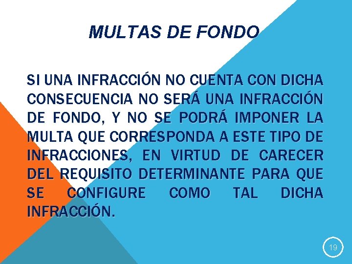 MULTAS DE FONDO SI UNA INFRACCIÓN NO CUENTA CON DICHA CONSECUENCIA NO SERÁ UNA