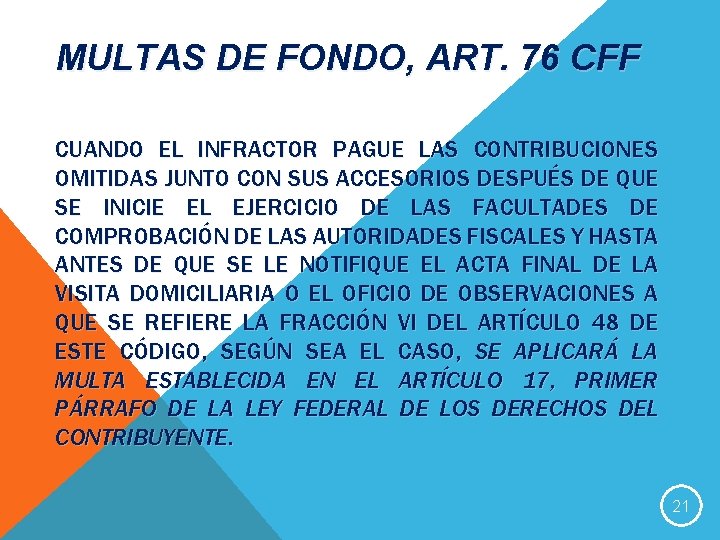 MULTAS DE FONDO, ART. 76 CFF CUANDO EL INFRACTOR PAGUE LAS CONTRIBUCIONES OMITIDAS JUNTO