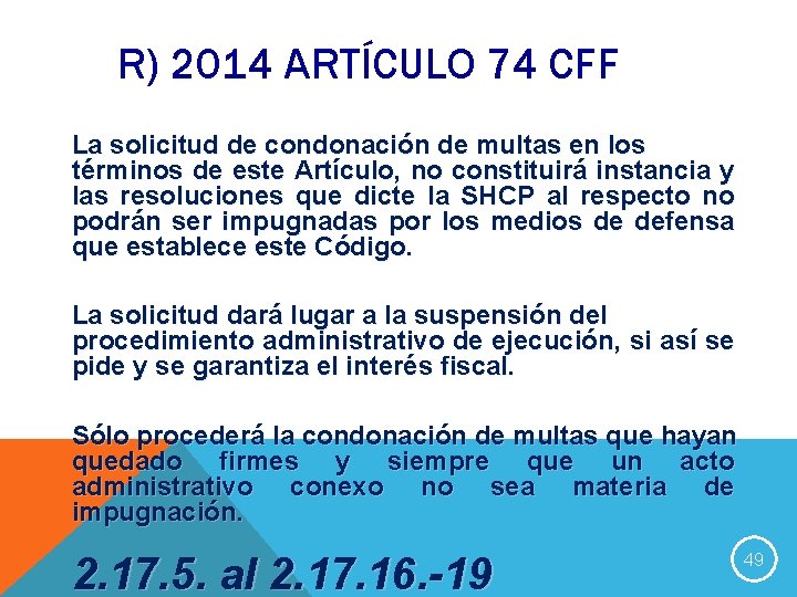 R) 2014 ARTÍCULO 74 CFF La solicitud de condonación de multas en los términos