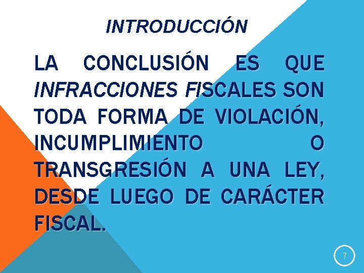 INTRODUCCIÓN LA CONCLUSIÓN ES QUE INFRACCIONES FISCALES SON TODA FORMA DE VIOLACIÓN, INCUMPLIMIENTO O