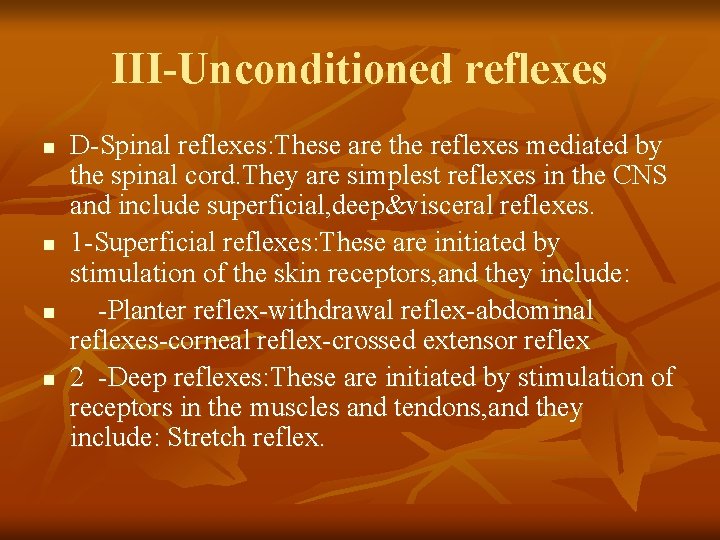 III-Unconditioned reflexes n n D-Spinal reflexes: These are the reflexes mediated by the spinal