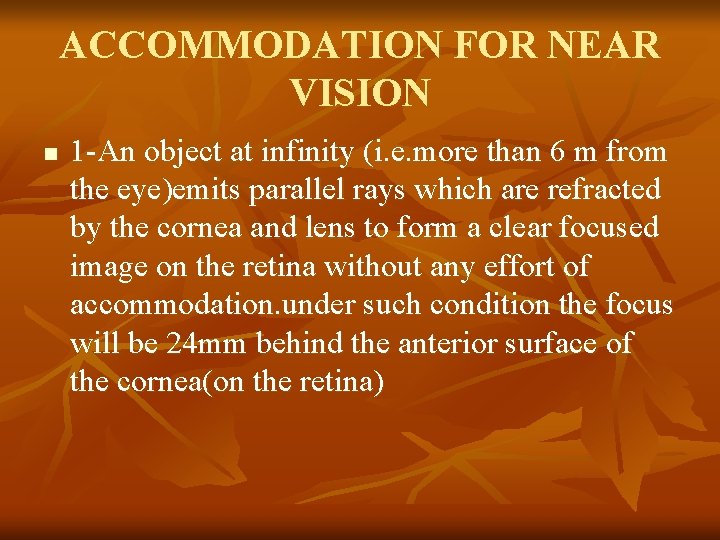 ACCOMMODATION FOR NEAR VISION n 1 -An object at infinity (i. e. more than