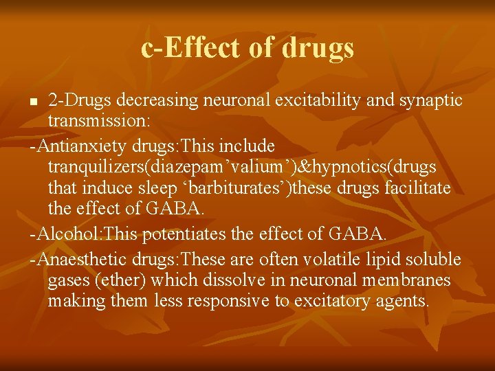 c-Effect of drugs 2 -Drugs decreasing neuronal excitability and synaptic transmission: -Antianxiety drugs: This