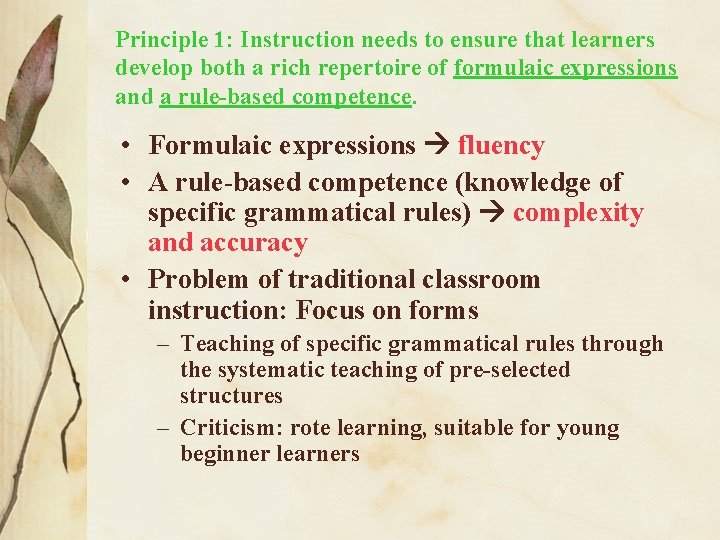 Principle 1: Instruction needs to ensure that learners develop both a rich repertoire of