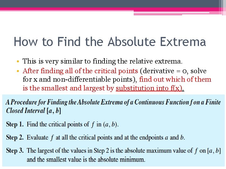 How to Find the Absolute Extrema • This is very similar to finding the
