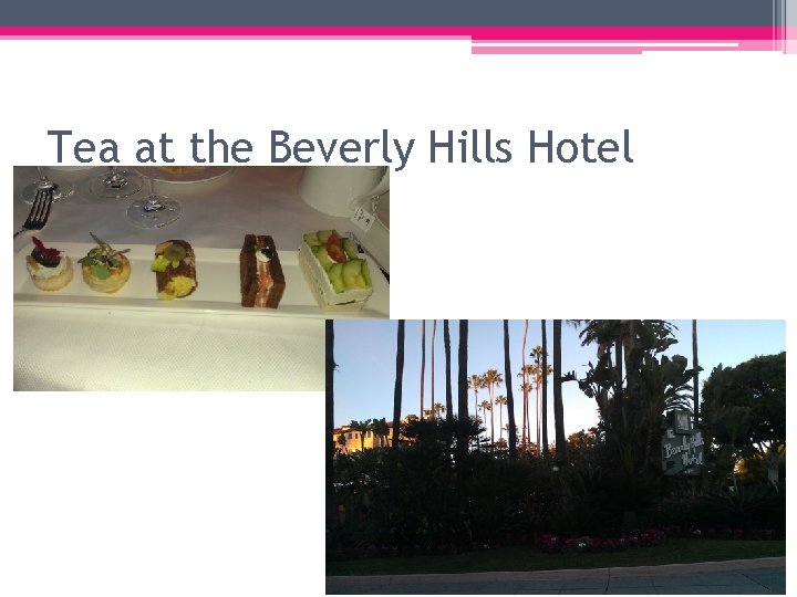 Tea at the Beverly Hills Hotel 