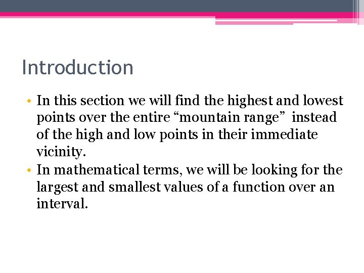 Introduction • In this section we will find the highest and lowest points over