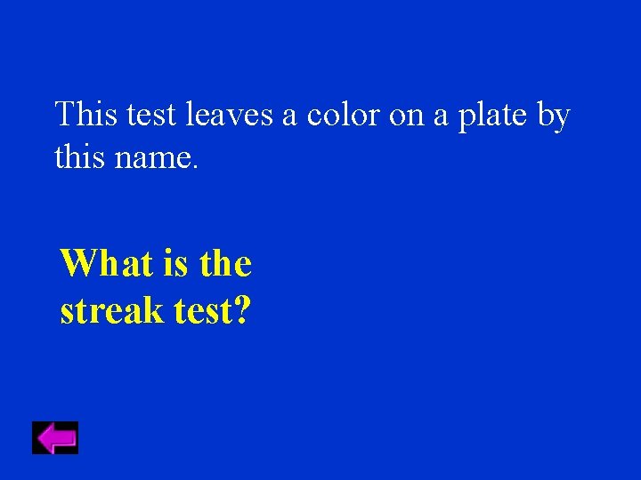 This test leaves a color on a plate by this name. What is the