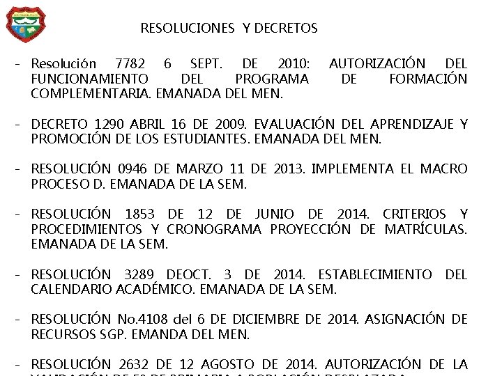 RESOLUCIONES Y DECRETOS - Resolución 7782 6 SEPT. DE 2010: FUNCIONAMIENTO DEL PROGRAMA COMPLEMENTARIA.