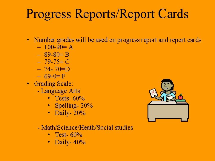 Progress Reports/Report Cards • Number grades will be used on progress report and report