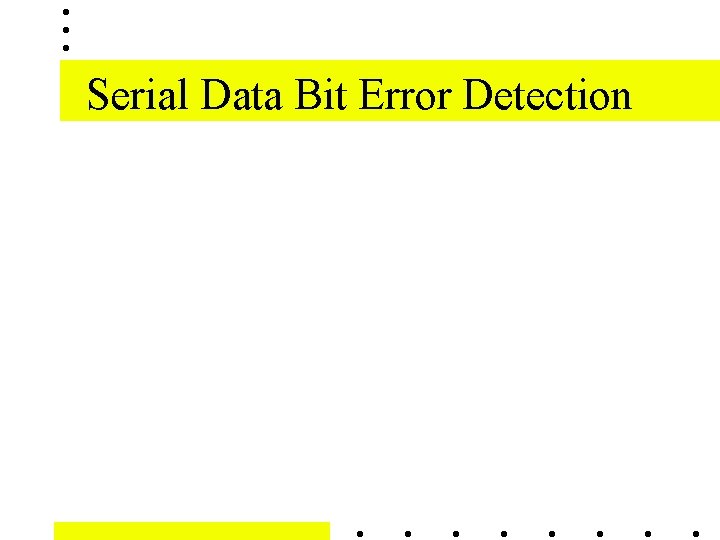 Serial Data Bit Error Detection 