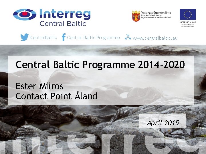 Central. Baltic Central Baltic Programme www. centralbaltic. eu Central Baltic Programme 2014 -2020 Ester