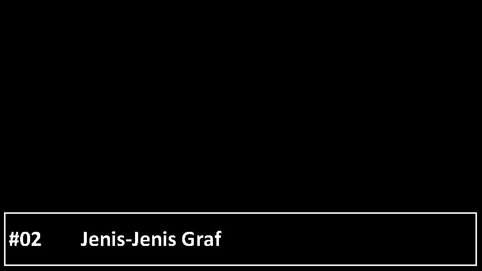 #02 Jenis-Jenis Graf 