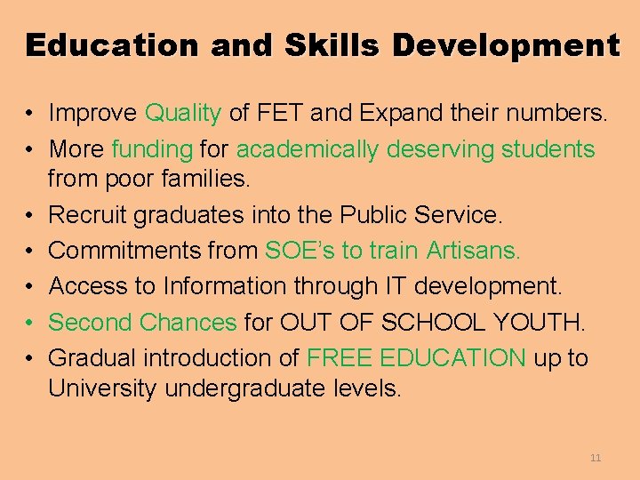 Education and Skills Development • Improve Quality of FET and Expand their numbers. •