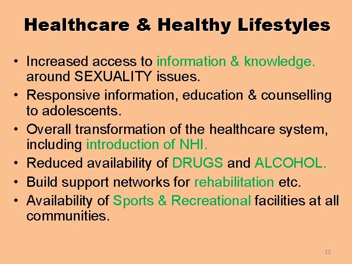 Healthcare & Healthy Lifestyles • Increased access to information & knowledge. around SEXUALITY issues.