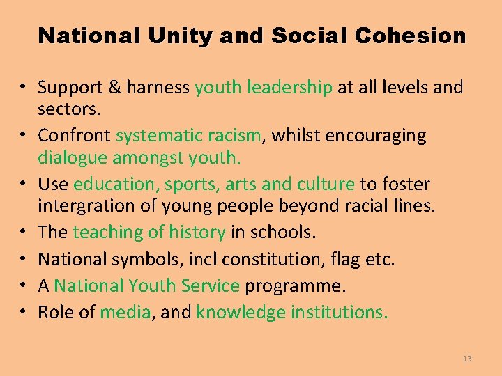 National Unity and Social Cohesion • Support & harness youth leadership at all levels