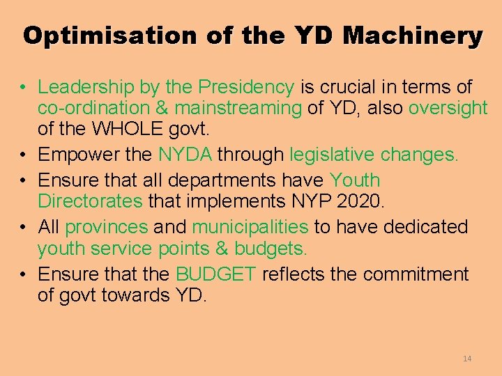 Optimisation of the YD Machinery • Leadership by the Presidency is crucial in terms