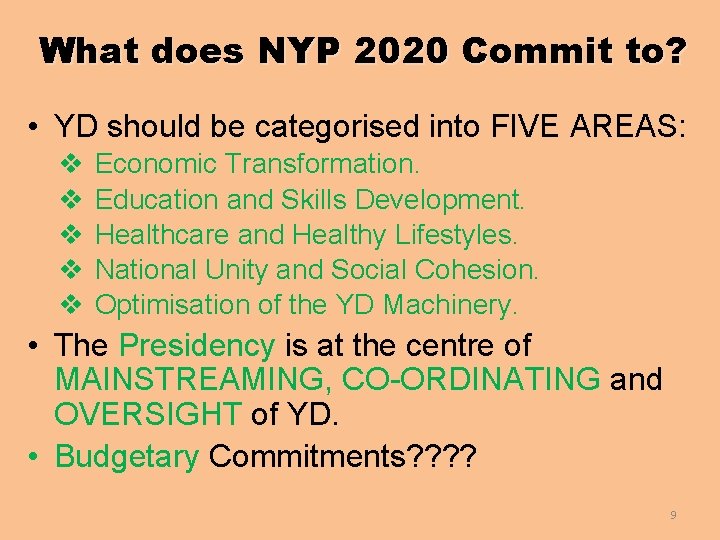 What does NYP 2020 Commit to? • YD should be categorised into FIVE AREAS: