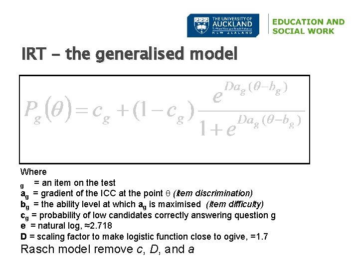 IRT - the generalised model Where = an item on the test g ag
