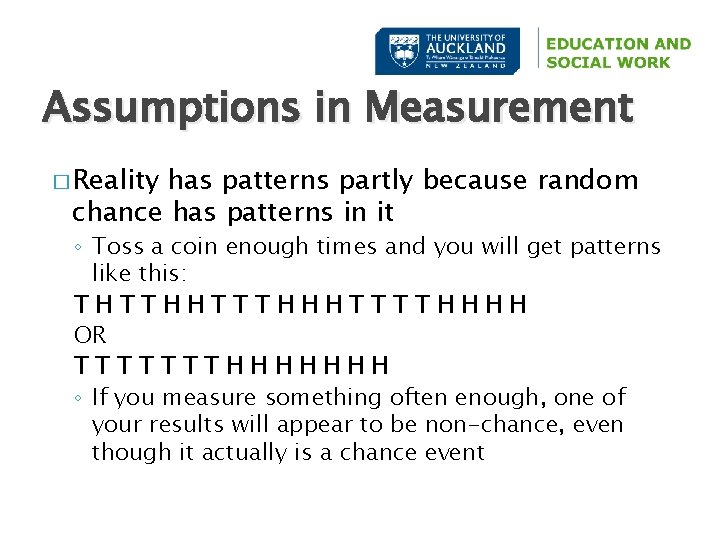 Assumptions in Measurement � Reality has patterns partly because random chance has patterns in