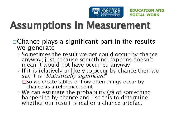 Assumptions in Measurement � Chance plays a significant part in the results we generate