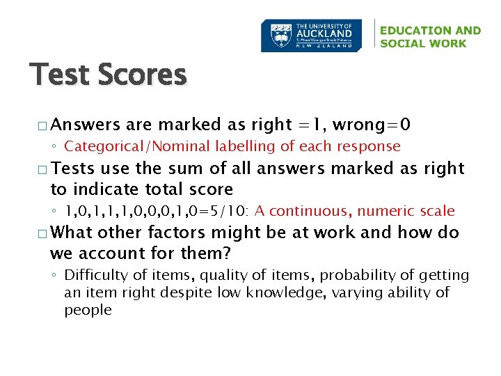 Test Scores � Answers are marked as right =1, wrong=0 ◦ Categorical/Nominal labelling of