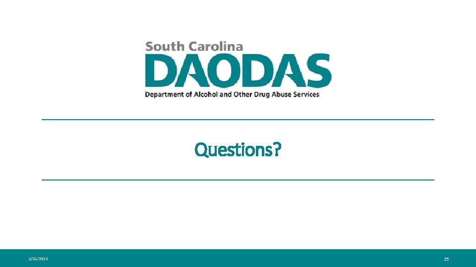 Questions? 1/11/2022 25 