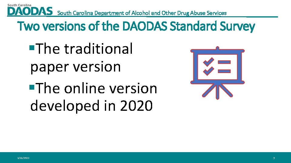 South Carolina Department of Alcohol and Other Drug Abuse Services Two versions of the