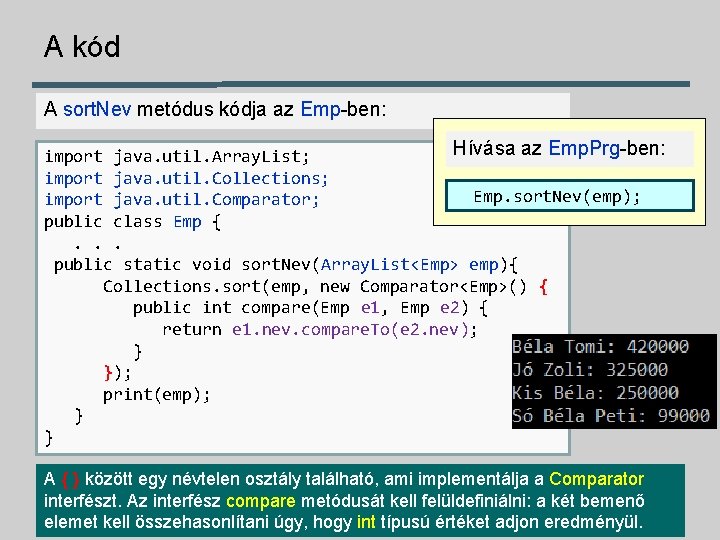 A kód A sort. Nev metódus kódja az Emp-ben: Hívása az Emp. Prg-ben: import